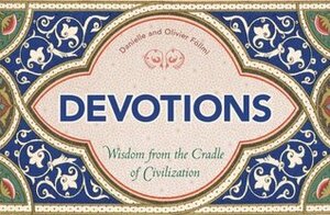 Devotions: Wisdom from the Cradle of Civilization by Olivier Föllmi, Danielle Föllmi