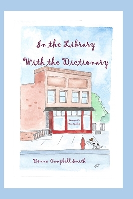 In the Library with the Dictionary by Donna Campbell Smith