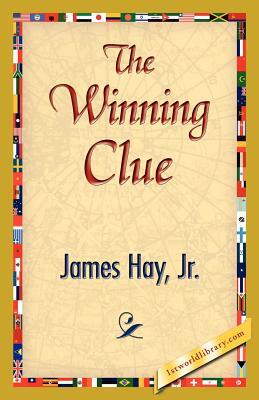 The Winning Clue by James Jr. Hay, Jr. James Hay