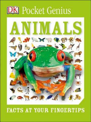 Pocket Genius: Animals: Facts at Your Fingertips by D.K. Publishing