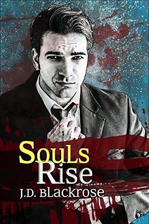 Souls Rise by J.D. Blackrose