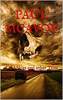 Cold Skies and Other Tales of Fear by Paul McAvoy