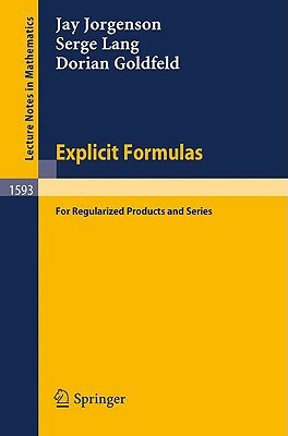 Explicit Formulas: For Regularized Products and Series by Serge Lang, Jay Jorgenson