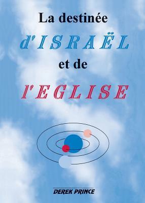 The Destiny of Israel and the Church - French by Derek Prince