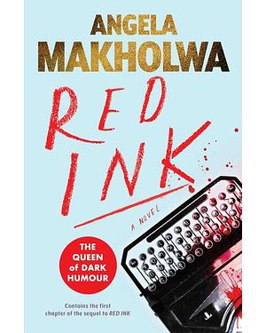 Red Ink: A Novel by Angela Makholwa