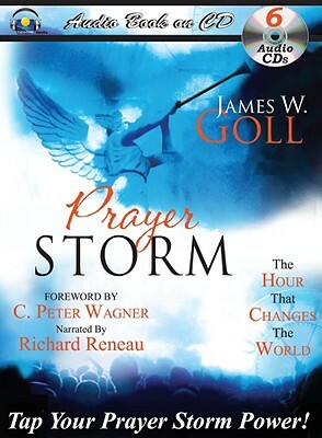 Prayer Storm: The Hour That Changes the World by James W. Goll