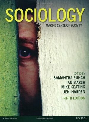 Sociology: Making Sense of Society by Samantha Punch