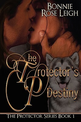 The Protector's Destiny by Bonnie Rose Leigh