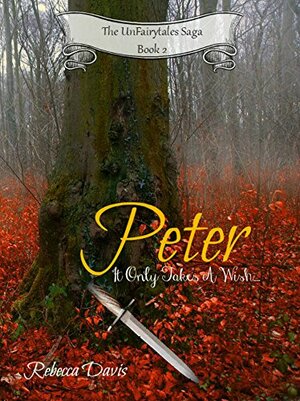 Peter: It Only Takes A Wish by Rebecca Davis