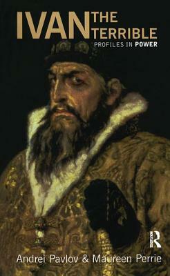 Ivan the Terrible by Maureen Perrie, Andrei Pavlov