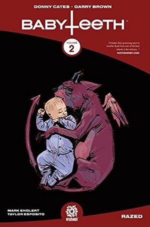 Babyteeth, Vol. 2: Razed by Donny Cates, Mark Englert, Garry Brown, Taylor Esposito