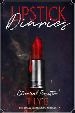 Lipstick Diaries: Chemical Reaction by Tiye Love