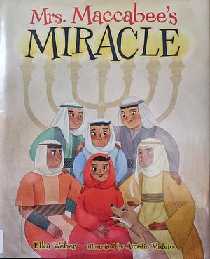 Mrs. Maccabee's Miracle by Elka Weber