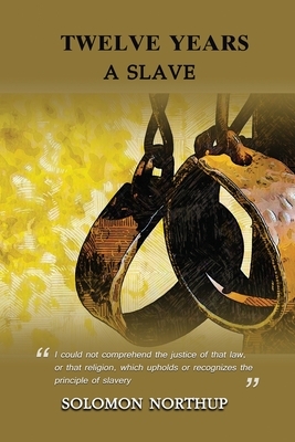 Twelve Years a Slave: Annotated by Solomon Northup