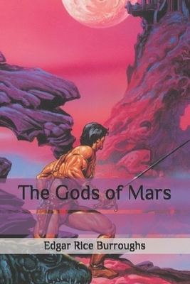 The Gods of Mars by Edgar Rice Burroughs