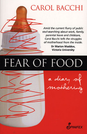 Fear of Food: A Diary of Mothering by Carol Bacchi