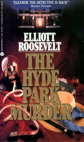 The Hyde Park Murder by Elliott Roosevelt