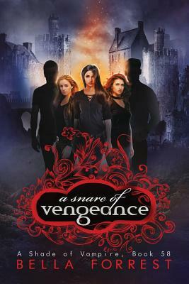 A Shade of Vampire 58: A Snare of Vengeance by Bella Forrest