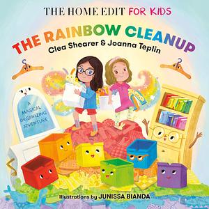 The Rainbow Cleanup: A Magical Organizing Adventure by Clea Shearer