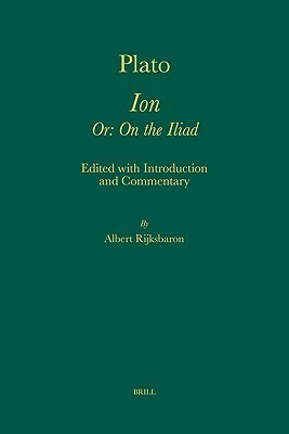 Plato. Ion Or: On the Iliad by Albert Rijksbaron