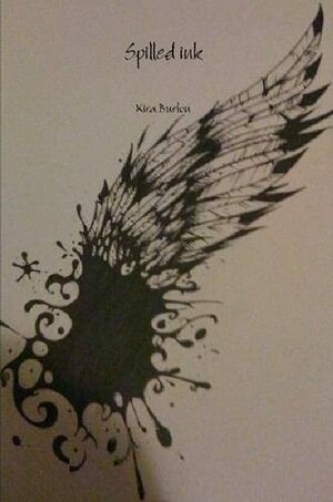 Spilled Ink by Kira Burton