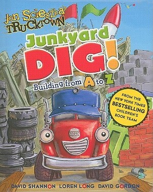 Junkyard Dig!: Building from A to Z by Annie Auerbach