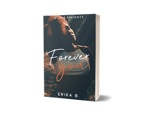 Forever + You by Erika B.