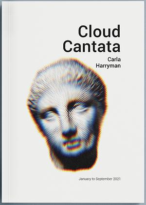 Cloud Cantata by Carla Harryman