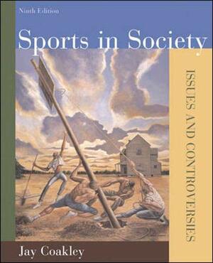 Sports in Society: Issues and Controversies with Online Learning Center Passcode by Jay Coakley