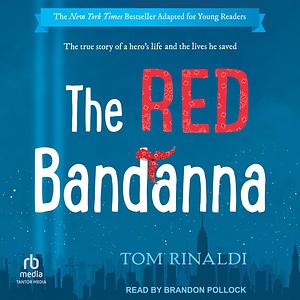 The Red Bandanna: Young Readers Adaptation by Tom Rinaldi