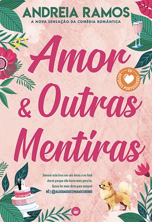 Amor e Outras Mentiras by Andreia Ramos