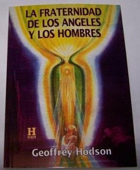 La fraternidad angeles y los hombres/ The Brotherhood of Angels and Men (Horus) by Geoffrey Hodson, Editorial Kier, Graciela Goldsmidt