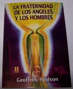 La fraternidad angeles y los hombres/ The Brotherhood of Angels and Men (Horus) by Editorial Kier, Geoffrey Hodson, Graciela Goldsmidt