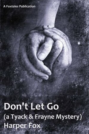 Don't Let Go by Harper Fox