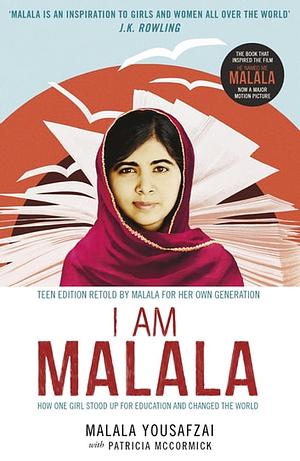 I Am Malala: How One Girl Stood Up for Education and Changed the World by Patricia McCormick, Malala Yousafzai