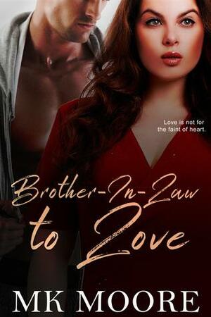 Brother-In-Law to Love by M.K. Moore