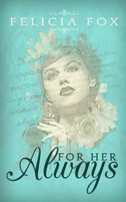 For Her, Always by Felicia Fox