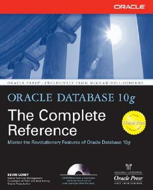 Oracle Database 10g: The Complete Reference [With CDROM] by Kevin Loney