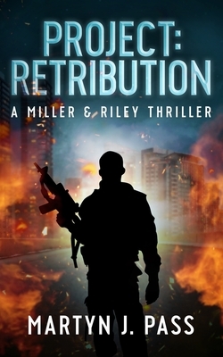 Project: Retribution by Martyn J. Pass