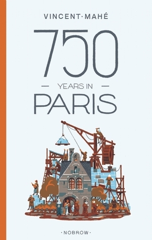 750 Years in Paris by Vincent Mahé