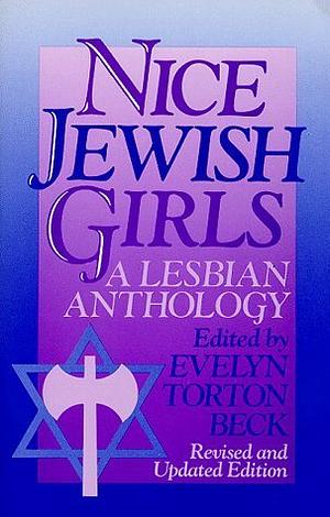 Nice Jewish Girls: A Lesbian Anthology by Evelyn Torton Beck