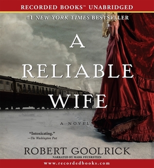 A Reliable Wife by Robert Goolrick