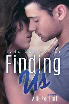 Finding Us: The Jade Series #6 by Allie Everhart