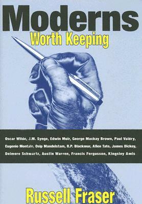 Moderns Worth Keeping by Russell Fraser