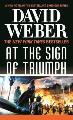 At the Sign of Triumph: A Novel in the Safehold Series (#9) by David Weber