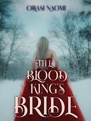 The Blood King's Bride by Obasi Naomi