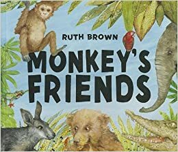 Monkey's Friends by Ruth Brown