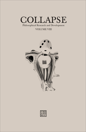 Collapse Vol. VIII: Casino Real by Nigel Cooke, John Coates, Michel Bitbol, Jon Roffe, Sam Lewitt, Milan M. Ćirković, Elie Ayache, Jaspar Joseph-Lester, Anders Kristian Munk, Suhail Malik, Jean Cavaillès, David Walsh, Jean-Luc Moulène, Mark Gurnell, Robin Mackay, Alex Williams, Nick Srnicek, Fernando Zalamea, Sean Ashton, Steve Forte, Nick Land, Zoltan Sarnyai, Amanda Beech, Natasha Dow Schüll, Quentin Meillassoux, GegenSichKollektiv