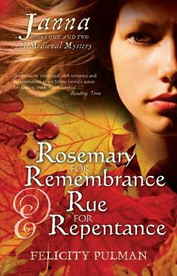 Rosemary for Remembrance & Rue for Repentance by Felicity Pulman
