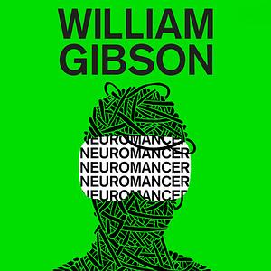 Neuromancer by William Gibson